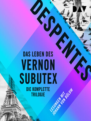 cover image of Das Leben des Vernon Subutex--Die komplette Trilogie